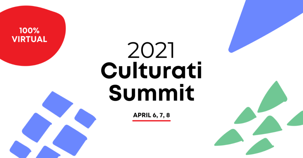 Culturati Summit 2021 - 100% virtual, April 6-8